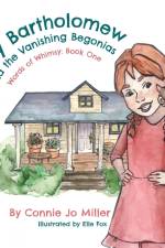 Betty Bartholomew and the Vanishing Begonias af Connie Jo Miller