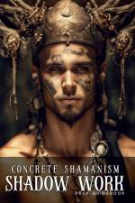 Concrete Shamanism Shadow Work Deck af Patrick John Coleman