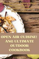 OPEN AIR CUISINE! ANG ULTIMATE OUTDOOR COOKBOOK af Velasco