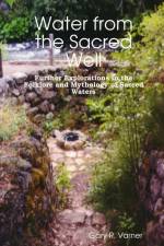 Water from the Sacred Well af Gary R. Varner