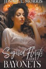 Sugared Florets and Bayonets af Jennie L. Morris