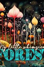 My little whimsical Forest Coloring Book for Adults af Monsoon Publishing