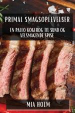 Primal Smagsoplevelser af Mia Holm