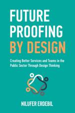 Future Proofing By Design af Nilufer Erdebil