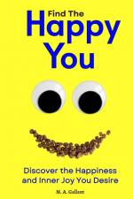 Find The Happy You af M. A. Gallant