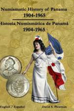 Numismatic History of Panama 1904-1965 Historia Numismática de Panamá 1904-1965 Color af David Plowman