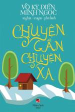 Chuy¿n G¿n Chuy¿n Xa (new edition - color) af Ky Dien Vo