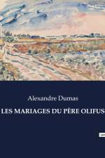LES MARIAGES DU PÈRE OLIFUS af Alexandre Dumas