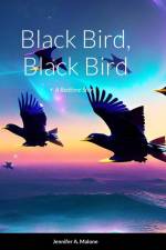 Black Bird, Black Bird af Jennifer Malone