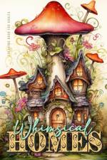 Whimsical Homes Coloring Book for Adults af Monsoon Publishing