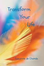 Transform your Life af Susurros de Chamán