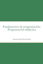 Fundamentos de programación. Programación didáctica af Francisco José Peris Sanchis