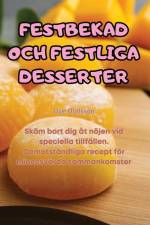 FESTBEKAD OCH FESTLIGA DESSERTER af Ove Olofsson