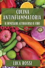 Cucina Antinfiammatoria af Luca Rossi