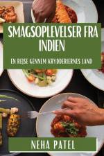 Smagsoplevelser fra Indien af Neha Patel