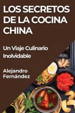 Los Secretos de la Cocina China af Alejandro Fernandez