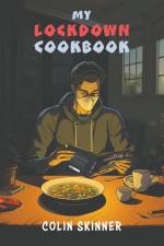 My Lockdown Cookbook af Colin Skinner