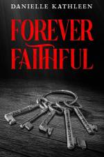 Forever Faithful af Danielle Kathleen