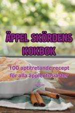 ÄPPEL SKÖRDENS KOKBOK af Isak Bloom