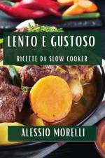Lento e Gustoso af Alessio Morelli