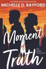 Moment of Truth af Michelle D. Rayford