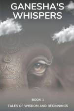 Ganesha's Whispers - Tales of Wisdom and Beginnings af Jignesh Sapra
