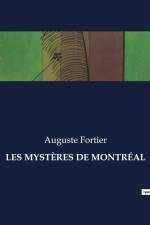 LES MYSTÈRES DE MONTRÉAL af Auguste Fortier