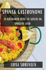 Spansk Gastronomi af Luisa Sørensen