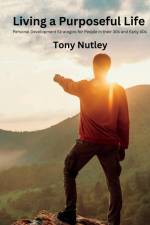 Living a Purposeful Life af Tony Nutley