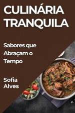 Culinária Tranquila af Sofia Alves
