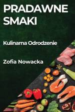 Pradawne Smaki af Zofia Nowacka