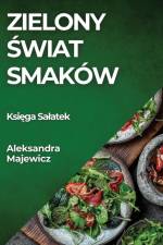 Zielony ¿wiat Smaków af Aleksandra Majewicz