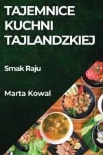 Tajemnice Kuchni Tajlandzkiej af Marta Kowal