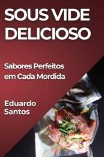 Sous Vide Delicioso af Eduardo Santos