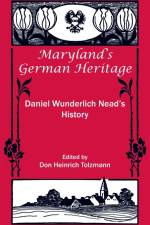 Maryland's German Heritage af Don Heinrich Tolzmann