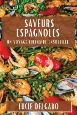 Saveurs Espagnoles af Lucie Delgado
