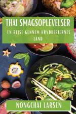 Thai Smagsoplevelser af Nongchai Larsen