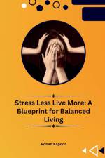 Stress Less Live More af Rohan Kapoor