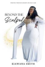 Beyond The Scalpel af Kiawana Smith