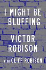 I Might Be Bluffing af Victor Robison