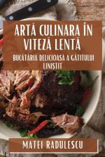 Art¿ Culinara în Vitez¿ Lent¿ af Matei Radulescu