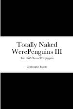 Totally Naked WerePenguins III af Christopher Beattie