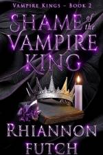 Shame of the Vampire King af Rhiannon Futch
