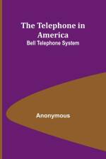 The Telephone in America af ANONYMOUS