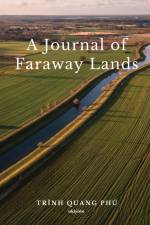 A Journal of Faraway Lands af Trình Quang Phú