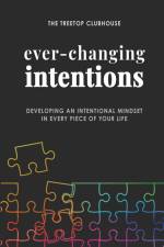 Ever-Changing Intentions af The Treetop Clubhouse