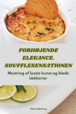 FORHØJENDE ELEGANCE. SOUFFLESENSATIONEN af Vilma Söderberg