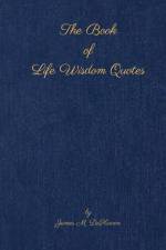 The Book of Life Wisdom Quotes af James M. Dehaven