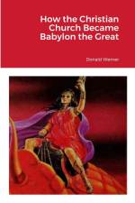 How the Christian Church Became Babylon the Great af Donald Werner
