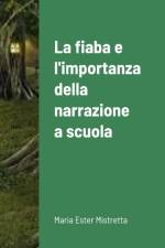 La fiaba e l'importanza della narrazione a scuola af Maria Ester Mistretta